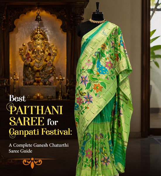 Best Paithani Saree for Ganpati Festival: A Complete Ganesh Chaturthi Saree Guide